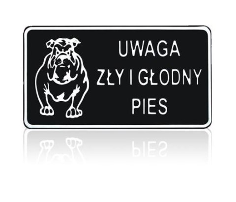 TABLICA 15*29CM UWAGA ZŁY I GŁODNY PIES UN TABLICA 15*29CM UWAGA ZŁY I GŁODNY PIES UN