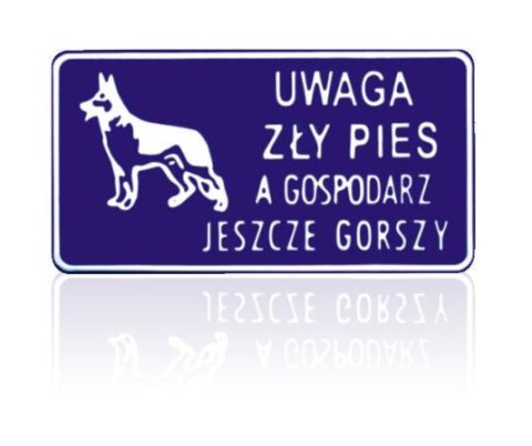 TABLICA 15*29CM UWAGA ZŁY PIES A GOSPODARZ JESZCZE GORSZY UN TABLICA 15*29CM UWAGA ZŁY PIES A GOSPODARZ JESZCZE GORSZY UN