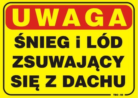 TABLICA 35*25CM ŚNIEG I LÓD ZSUWAJĄCY SIĘ Z DACHU UN TABLICA 35*25CM ŚNIEG I LÓD ZSUWAJĄCY SIĘ Z DACHU UN
